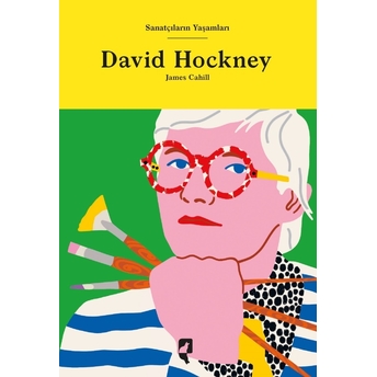 Sanatçıların Yaşamları David Hockney James Cahill