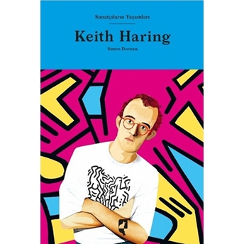 Sanatçıların Yaşamları Keith Haring Simon Doonan