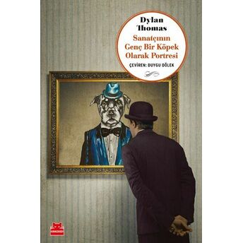 Sanatçının Genç Bir Köpek Olarak Portresi Dylan Thomas