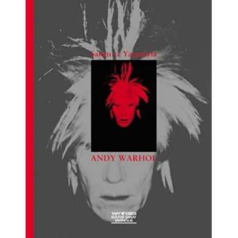 Sanatı Ve Yaşamıyla Andy Warhol His Art And Life Kolektif