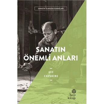 Sanatın Önemli Anıları - Sanatın Olmazsa Olmazları Lee Cheshire