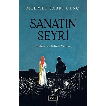 Sanatın Seyri - Edebiyat Ve Felsefe Yazıları Mehmet Sabri Genç