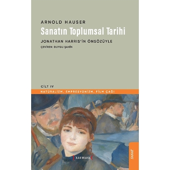 Sanatın Toplumsal Tarihi Iv