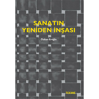 Sanatın Yeniden Inşası Özkan Eroğlu