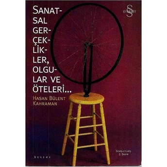 Sanatsal Gerçeklikler, Olgular Ve Öteleri... Hasan Bülent Kahraman