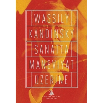 Sanatta Maneviyat Üzerine Wassily Kandinsky