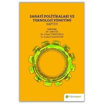 Sanayi Politikaları Ve Teknoloji Yönetimi Sabri Öz, Cihad Terzioğlu, Eyüp Vural Aydın