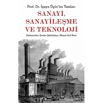 Sanayi, Sanayileşme Ve Teknoloji Işaya Üşür