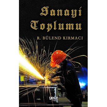 Sanayi Toplumu - R. Bülend Kırmacı