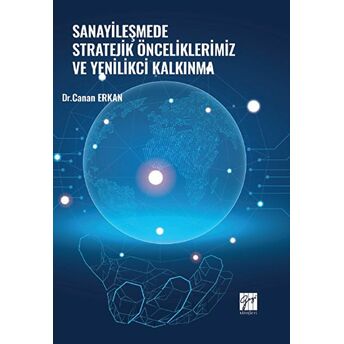 Sanayileşmede Stratejik Önceliklerimiz Ve Yenilikçi Kalkınma Canan Erkan