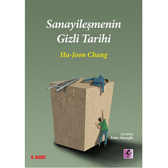 Sanayileşmenin Gizli Tarihi Ha-Joon Chang