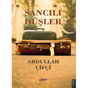 Sancılı Düşler Abdullah Çiftçi