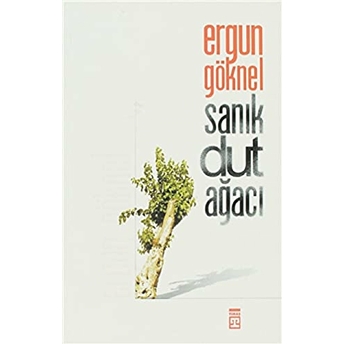 Sanık Dut Ağacı Ergun Göknel