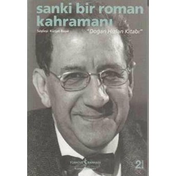 Sanki Bir Roman Kahramanı - Doğan Hızlan Kitabı Kürşat Başar