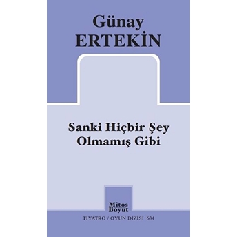 Sanki Hiçbir Şey Olmamış Gibi Günay Ertekin