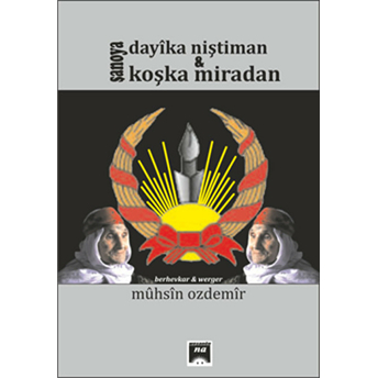 Şanoya Dayıka Niştiman & Koşka Miradan Muhsin Özdemir