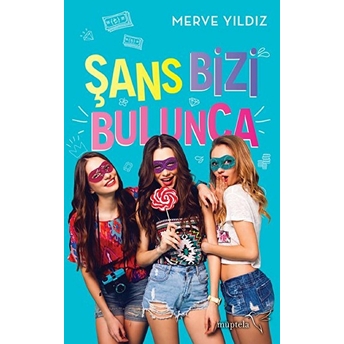 Şans Bizi Bulunca Merve Yıldız