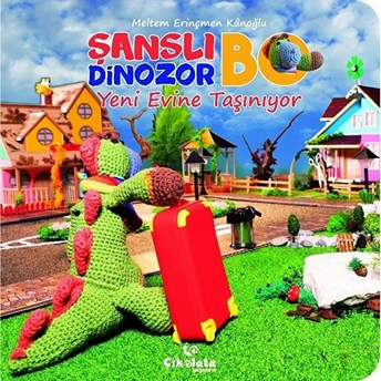 Şanslı Dinozor Bo - Yeni Evine Taşınıyor Meltem Erinçmen Kanoğlu