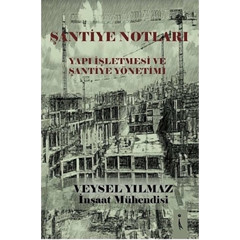 Şantiye Notları - Yapı Işletmesi Ve Şantiye Yönetimi