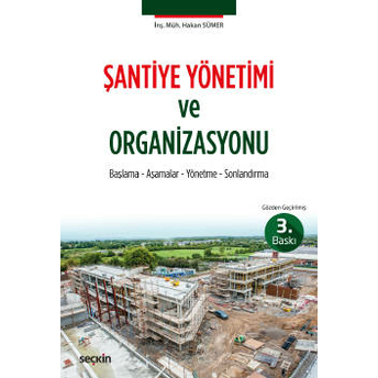 Şantiye Yönetimi Ve Organizasyonu Hakan Sümer