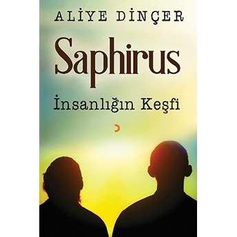 Saphirus-Insanlığın Keşfi - Aliye Dinçer