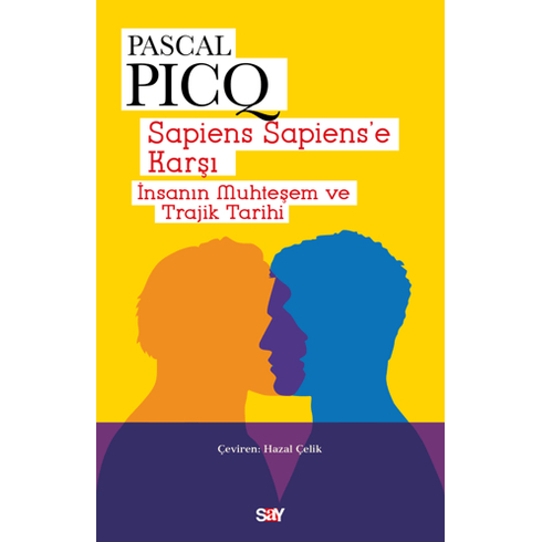 Sapiens Sapiens’e Karşı Pascal Picq