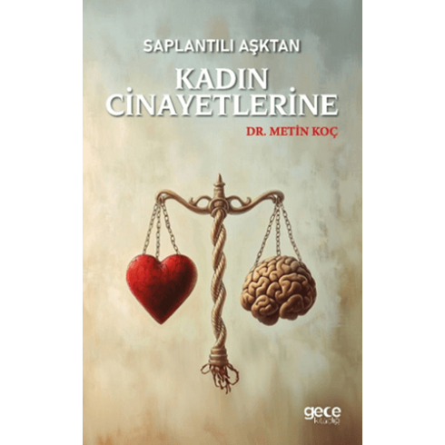 Saplantılı Aşktan Kadın Cinayetlerine Metin Koç