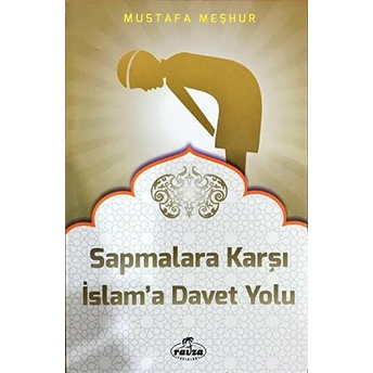 Sapmalara Karşı Islam'a Davet Yolu Mustafa Meşhur