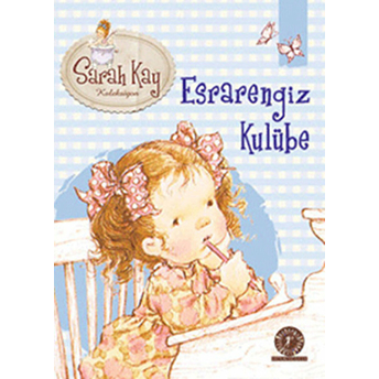 Sarah Kay Koleksiyonu 4 : Esrarengiz Kulübe Modesty T. Streetlittle