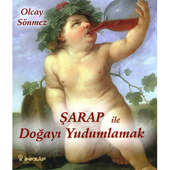 Şarap Ile Doğayı Yudumlamak Olcay Sönmez