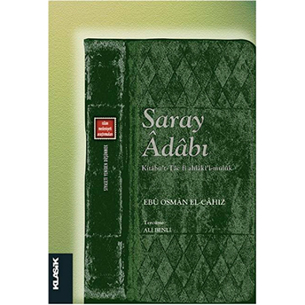 Saray Adabı Kitabü’t-Tac Fi Ahlaki’l-Müluk Ebu Osman El-Cahız