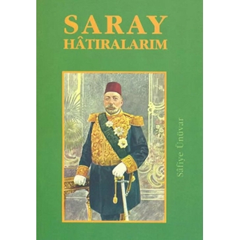 Saray Hatıralarım Safiye Ünüvar