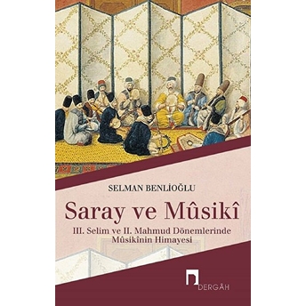 Saray Ve Musiki Selman Benlioğlu