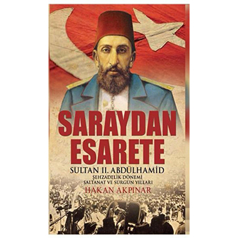 Saraydan Esarete Hakan Akpınar