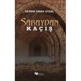 Saraydan Kaçış - Devrim Simav Uysal