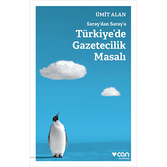 Saray'dan Saray'a Türkiye'de Gazetecilik Masalı Ümit Alan