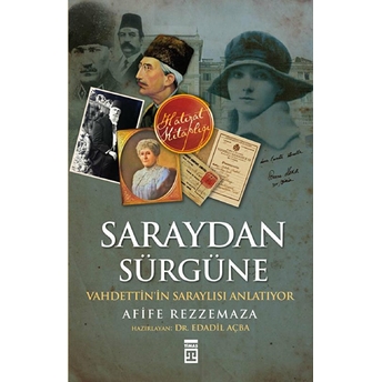 Saraydan Sürgüne Vahdettin'in Saraylısı Anlatıyor Afife Rezzemaza