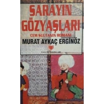 Sarayın Gözyaşları Murat Aykaç Erginöz