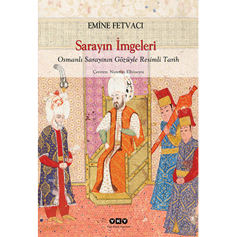 Sarayın Imgeleri Emine Fetvacı