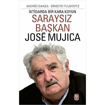 Saraysız Başkan Jose Mujica Andres Danza