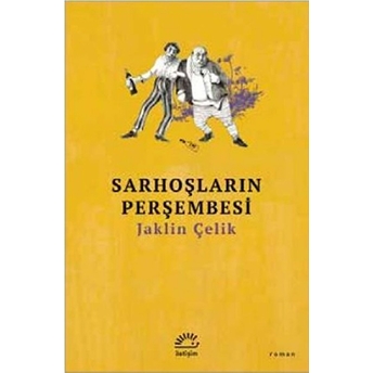 Sarhoşların Perşembesi Jaklin Çelik