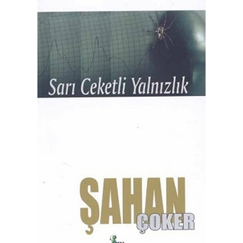 Sarı Ceketli Yalnızlık Şahan Çoker