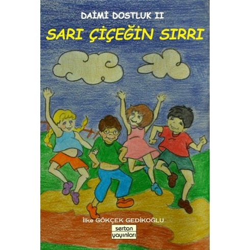 Sarı Çiçeğin Sırrı - Daimi Dostluk 2 Ilke Gökçek Gedikoğlu