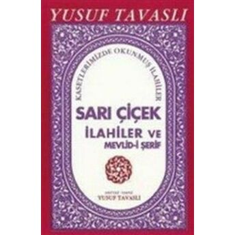 Sarı Çiçek Ilahiler Ve Mevlidi Şerif (E14) Yusuf Tavaslı