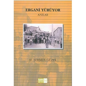 Sarı Defter: 14 - Ergani Yürüyor