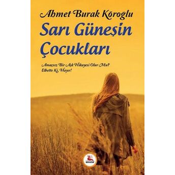 Sarı Güneşin Çocukları Ahmet Burak Köroğlu