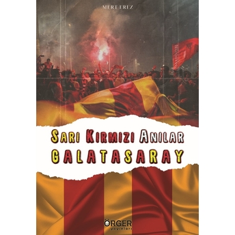 Sarı Kırmızı Anılar Galatasaray Mert Erez