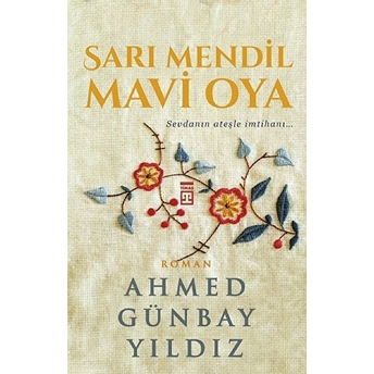 Sarı Mendil Mavi Oya Ahmed Günbay Yıldız