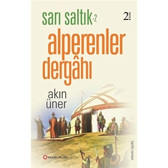 Sarı Saltık 2 - Alperenler Dergahı Akın Üner