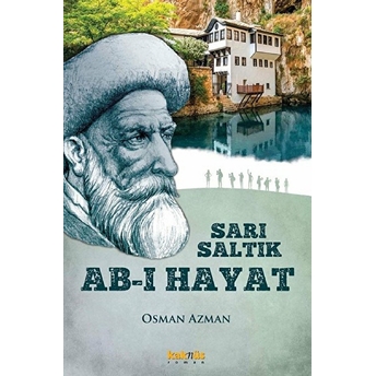 Sarı Saltık - Ab-I Hayat Osman Azman